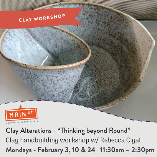 Clay Alterations - "Beyond the Round" - Feb 3, 10, 24