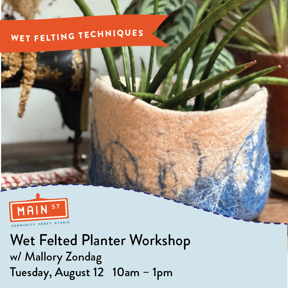 Wet Felted Planter Workshop